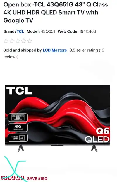 These are all brand new Open box -TCL 43" Q Class 4K UHD HDR QLED Smart TV with Google TV. TV is lit...