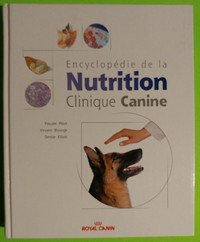 Encyclopédie de la nutrition canine. Mon compagnon le chien.
