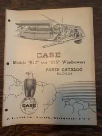 Case B12, B15 Windrowers Parts Catalog # D224