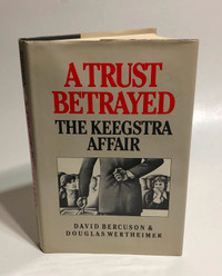 A Trust Betrayed - The Keegstra Affair Hardcover Book - 1985