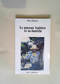 Le paysan haïtien et sa famille - Vallée de Marbial Rémy Bastien