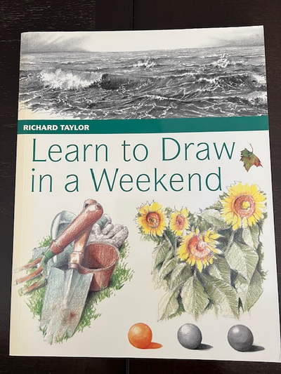 Learn to Draw in a Weekend - Richard Taylor, View more