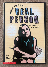 How To Be A Real Person (in just one day) by Sally Warner