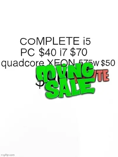 COMPLETE i5  PC  $40 i7 $70 quadcore XEON 575w $50, View more