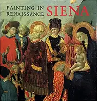 Painting in Renaissance Siena 1420-1500 by Christiansen, Kanter