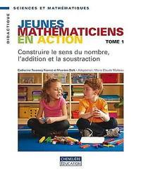 Jeunes mathématiciens en action, Tome 1 Construire le sens du...