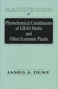 Handbook of Phytochemical Constituents of GRAS Herbs and Other E