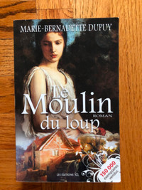 LE MOULIN DU LOUP roman de MARIE-BERNADETTE DUPUY