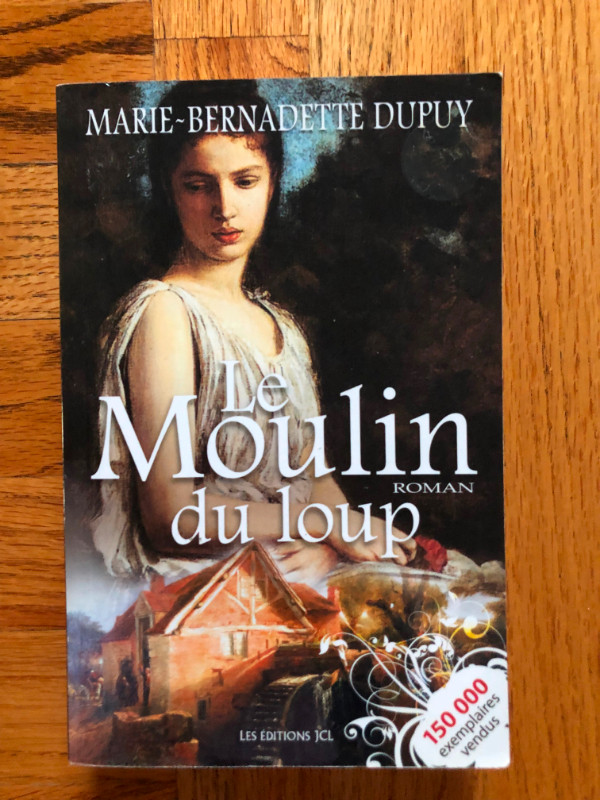 LE MOULIN DU LOUP roman de MARIE-BERNADETTE DUPUY dans Ouvrages de fiction  à Longueuil/Rive Sud