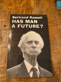 Has man a future? By Bertrand Russell