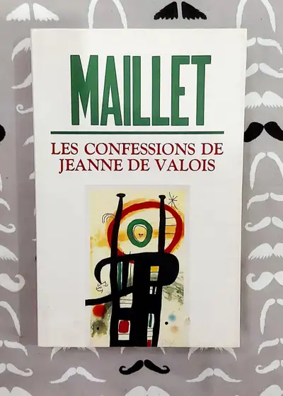 Antonine Maillet - Les confessions de Jeanne de Valois - GF, View more