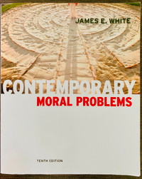 Contemporary Moral Problems 10th by James E. White Textbook