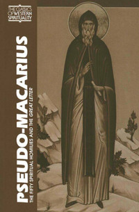 Pseudo-Macarius: The Fifty Spiritual Homilies