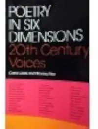 Poetry in Six Dimensions - 20th Century Voices by Clark & Fifer