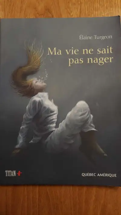 livre jeunesse Ma vie ne sait pas nager, d'Élaine Turgeon, View more