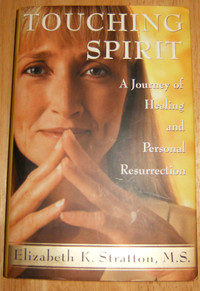 Touching Spirit Elizabeth K. Stratton. M.S. hardcover book