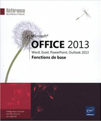 Microsoft Office 2013 Word, Excel... Outlook - Fonctions de base