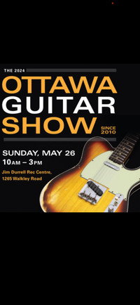 Ottawa Guitar Show 2024           We’re Back ! Sun, May 26