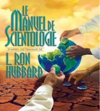 Le Manuel de Scientologie Un guide pratique pour bâtir.. Hubbard