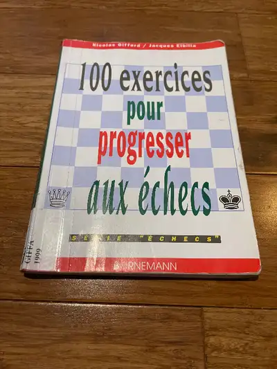 Nicolas Griffard - 100 exercices pour progresser aux échecs., View more