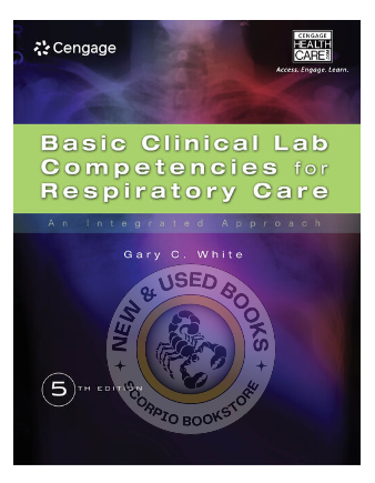 Basic Clinical Lab Competencies for Respiratory Care 5th Edition by Gary C. White 9781435453654 Text...