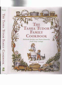 Tasha Tudor Family Cookbook: Heirloom Recipes and Warm Memories