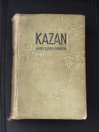 Kazan by James Oliver Curwood antiquarian hardcover novel