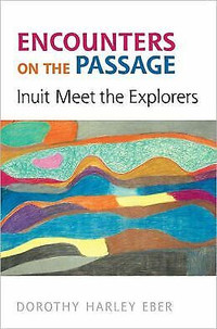 ENCOUNTERS ON THE PASSAGE: Inuit Meet the Explorers