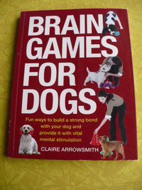 BRAIN GAMES FOR DOGS ( CLAIRE ARROWSMITH )