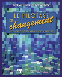 Le pilotage du changement, 1ère édition par Pierre Collerette