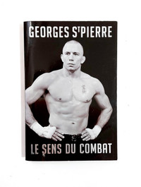Biographie - Georges St Pierre - Le sens du combat -Grand format