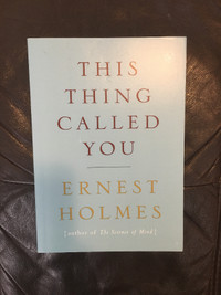 This Thing Called You by Ernest Holmes. New Softcover.