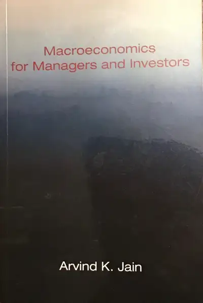 Macroeconomics for Managers and Investors ARVIND K. JAIN Concordia University Gitan publications Mar...