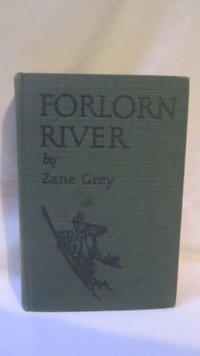Zane Grey ~ Forlorn River ~ Vintage Hardcover Book