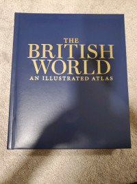 National Geographic-An illustrated atlas of The British World