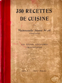 Antiquité 1912 Collection "350 Recettes de Cuisine"  J. Anctil