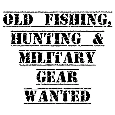 Looking for old / vintage sportsman's gear. Old fishing tackle & bait, tackle boxes & bags, reels, r...
