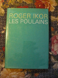 LES POULAINS  ( ROGER IKOR ) ( LIVRE VINTAGE 1966 )