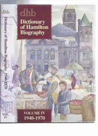 Volume 4 Dictionary Hamilton Biography SIGNED ( Ontario )