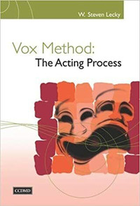 Vox Method - The Acting Process, 1st Edition by W. Steven Lecky
