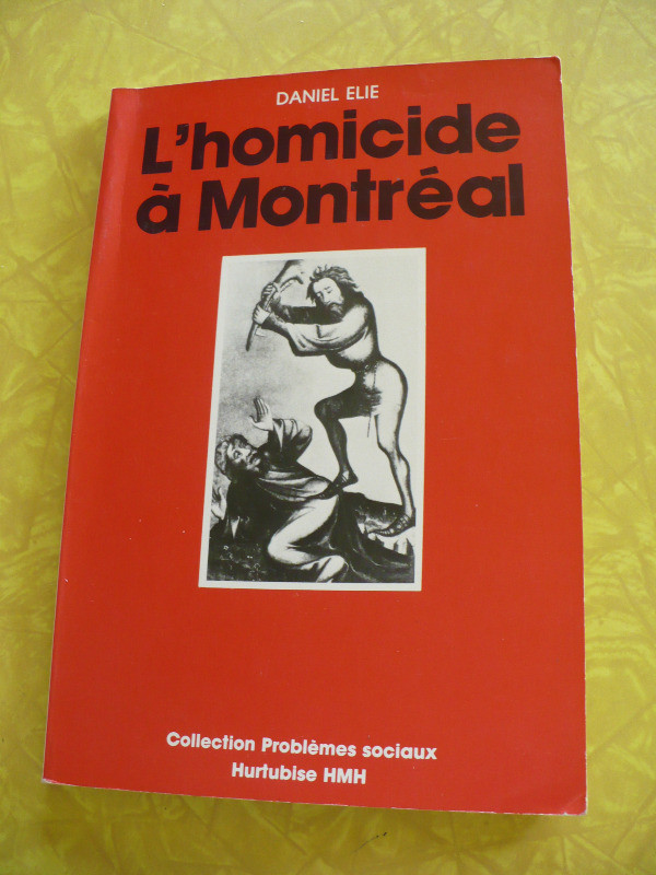 LIVRE- L'HOMICIDE À MONTRÉAL ( DANIEL ELIE ) dans Autre  à Longueuil/Rive Sud