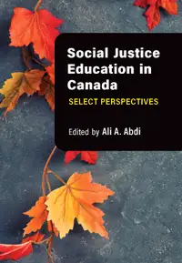 Social Justice Education in Canada By Ali A. Abdi 9781773383071