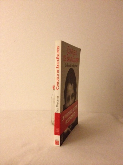CONSUELO DE SAINT-EXUPÉRY : LA ROSE DU PETIT PRINCE / Paul Webster. – Éd. du Félin ; 2000. – 159 p....