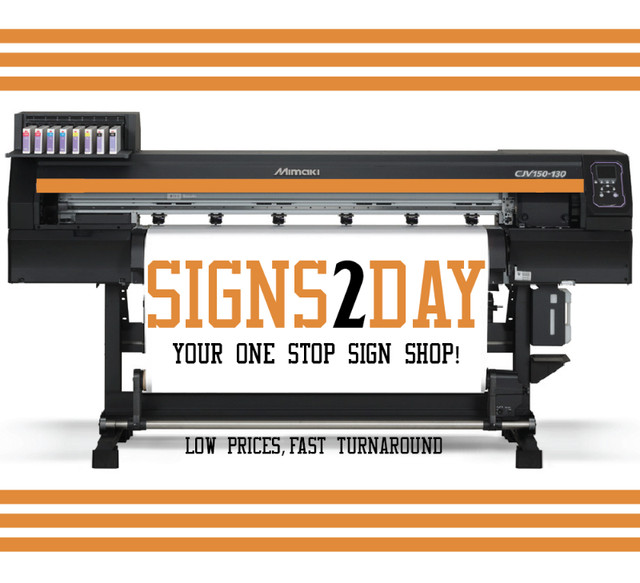 SIGNS2DAY - PRINTING/SUPPLIES - LOW PRICES FAST TURNAROUND in Other Business & Industrial in Hamilton