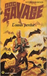 DOC SAVAGE L'OASIS PERDUE KENNETH ROBESON ÉTAT NEUF TAXE INCLUSE