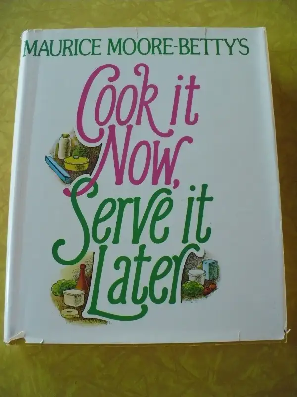 COOK IT NOW , SERVE IT LATER VINTAGE 1981- MAURICE MOORE-BETTY'S628632588522261222