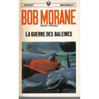 BOB MORANE LA GUERRE DES BALEINES 58/1053/ 1970 / EXCELLENT ÉTAT