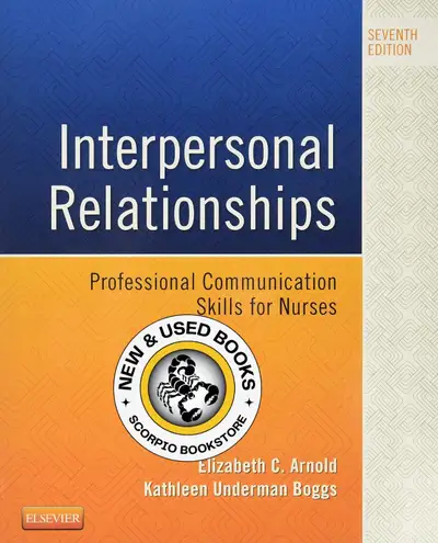 Interpersonal Relationships 7th Edition by Elizabeth C Arnold 9780323242813 Professional Communicati...