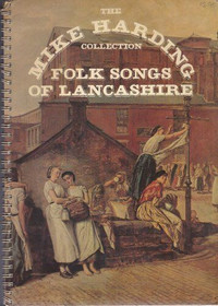 THE MIKE HARDING COLLECTION: FOLK SONGS OF LANCASHIRE