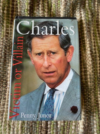 Book on King Charles titled Victim or Villain by Penny Junor
